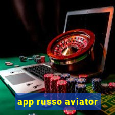 app russo aviator